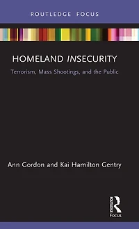 Homeland Insecurity: Terrorism, Mass Shootings and the Public