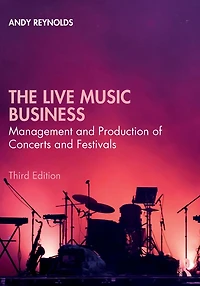 The Live Music Business: Management and Production of Concerts Festivals