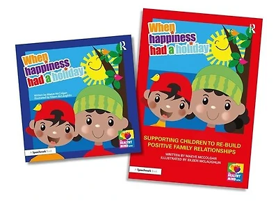 When Happiness Had a Holiday: Helping Families Improve and Strengthen their Relationships: A Professional Resource and Therapeutic Storybook
