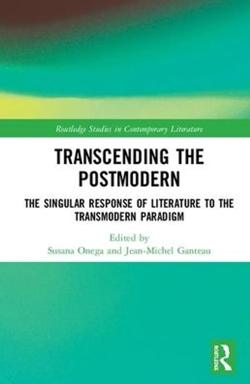 Transcending the Postmodern: Singular Response of Literature to Transmodern Paradigm