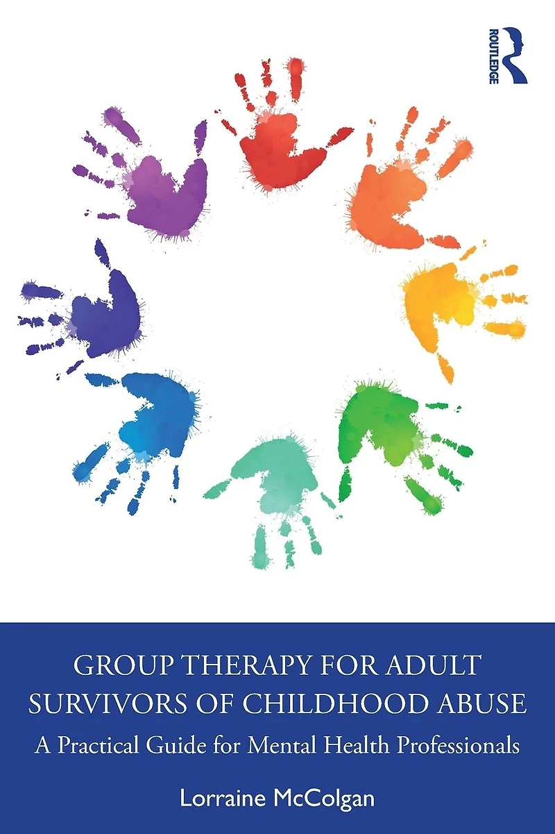 Group Therapy for Adult Survivors of Childhood Abuse: A Practical Guide Mental Health Professionals