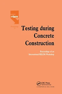 Testing During Concrete Construction: Proceedings of RILEM Colloquium, Darmstadt, March 1990