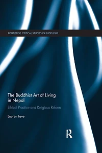 The Buddhist Art of Living Nepal: Ethical Practice and Religious Reform