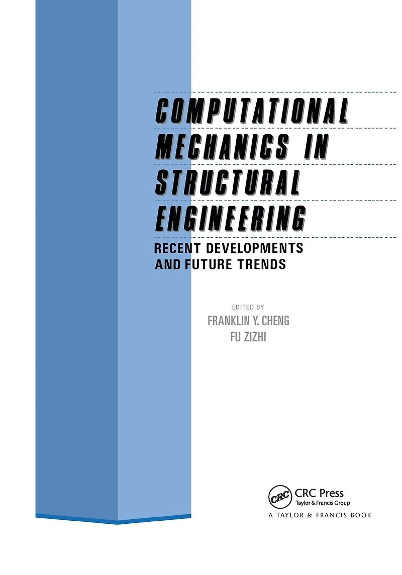 Computational Mechanics Structural Engineering: Recent developments and future trends