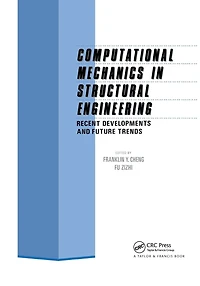 Computational Mechanics Structural Engineering: Recent developments and future trends