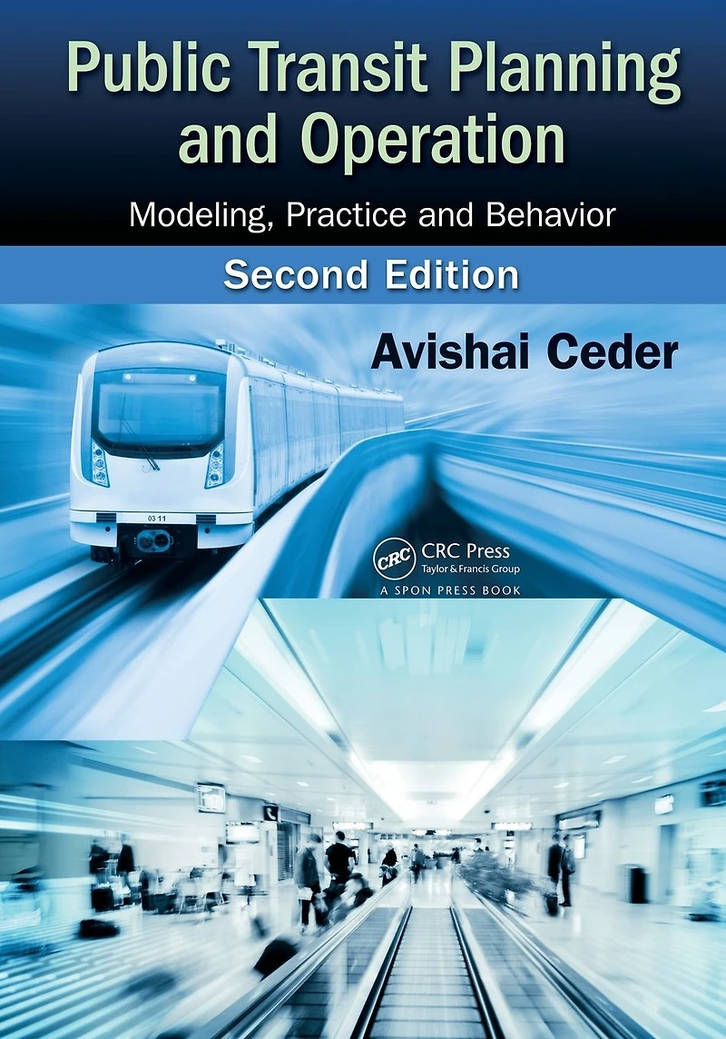 Public Transit Planning and Operation: Modeling, Practice Behavior, Second Edition