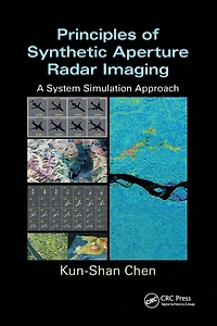 Principles of Synthetic Aperture Radar Imaging: A System Simulation Approach