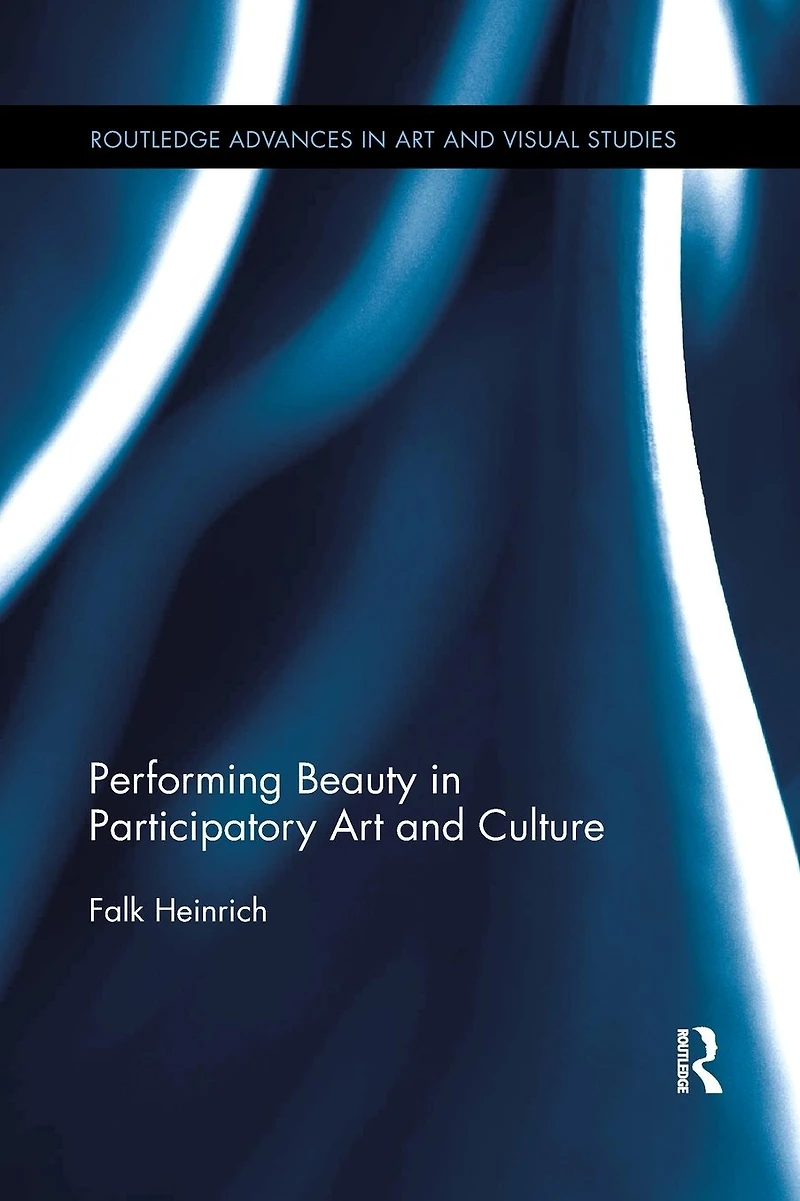 Performing Beauty Participatory Art and Culture