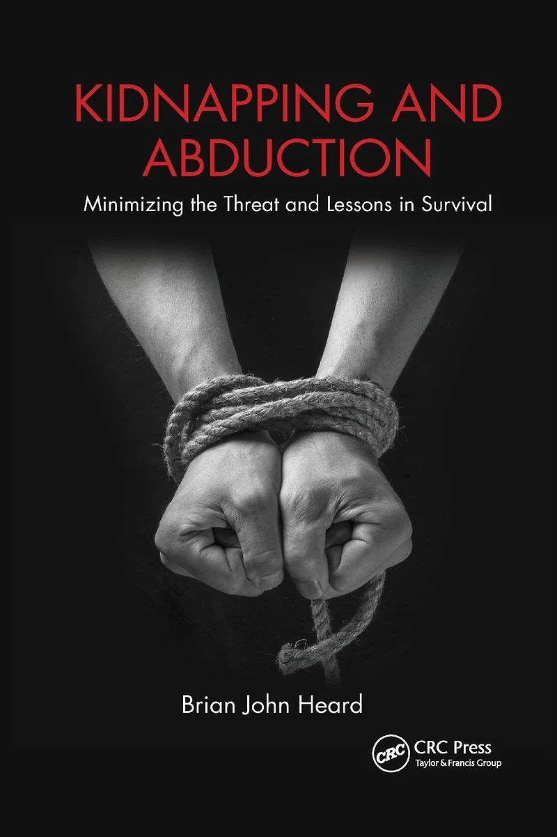 Kidnapping and Abduction: Minimizing the Threat Lessons Survival