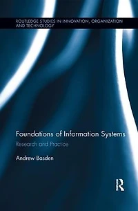 The Foundations of Information Systems: Research and Practice