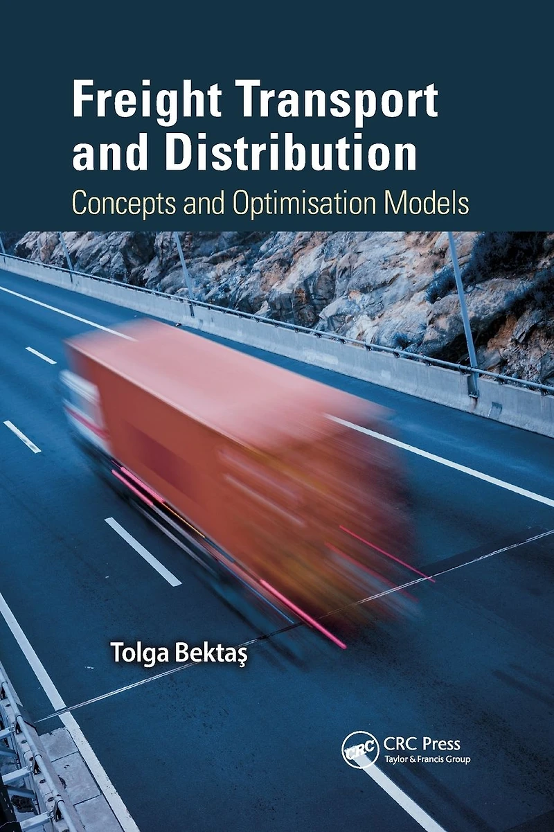 Freight Transport and Distribution: Concepts Optimisation Models