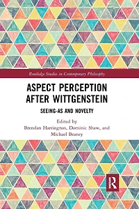 Aspect Perception after Wittgenstein: Seeing-As and Novelty