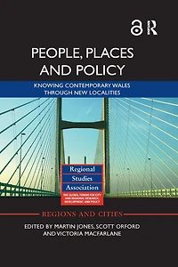 People, Places and Policy: Knowing contemporary Wales through new localities