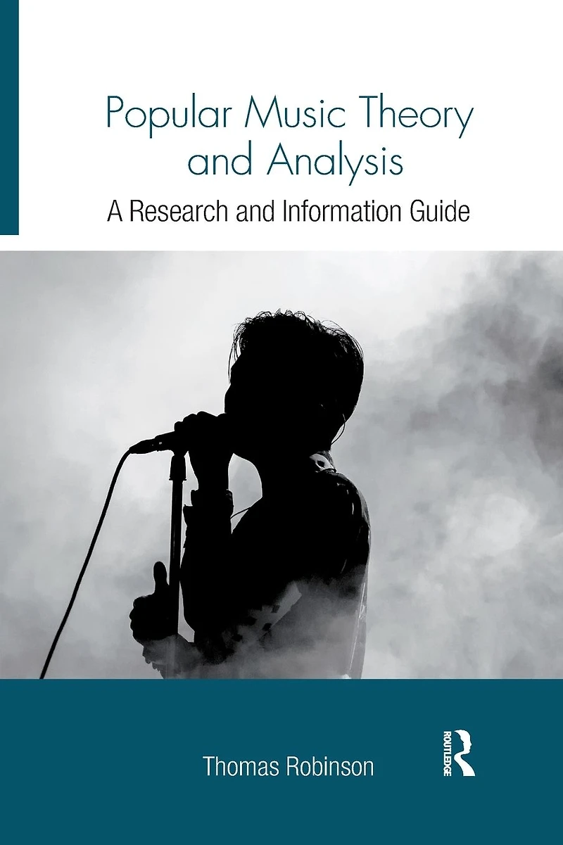 Popular Music Theory and Analysis: A Research Information Guide