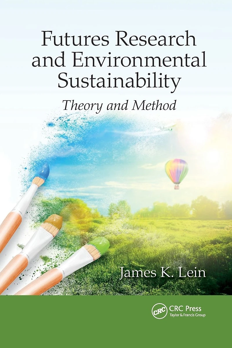 Futures Research and Environmental Sustainability: Theory Method