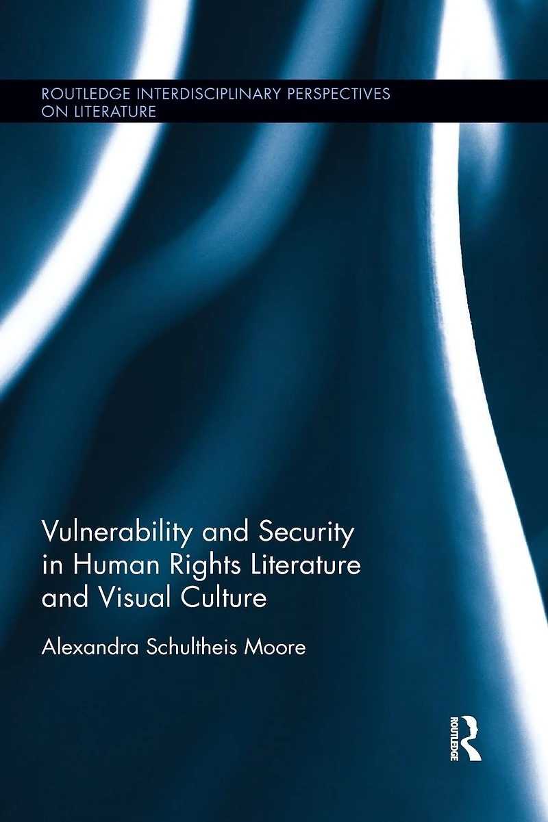 Vulnerability and Security Human Rights Literature Visual Culture