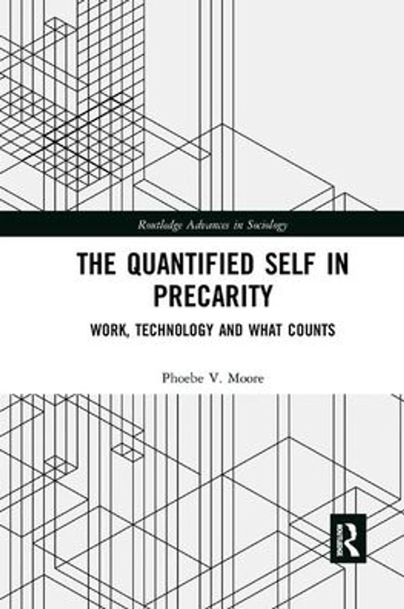 The Quantified Self Precarity: Work, Technology and What Counts