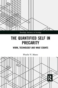 The Quantified Self Precarity: Work, Technology and What Counts