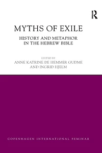 Myths of Exile: History and Metaphor the Hebrew Bible