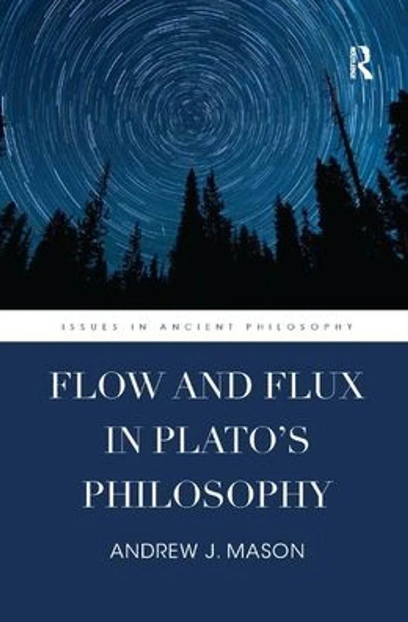 Flow and Flux Plato's Philosophy