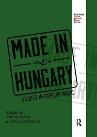 Made Hungary: Studies Popular Music