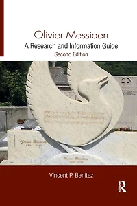 Olivier Messiaen: A Research and Information Guide
