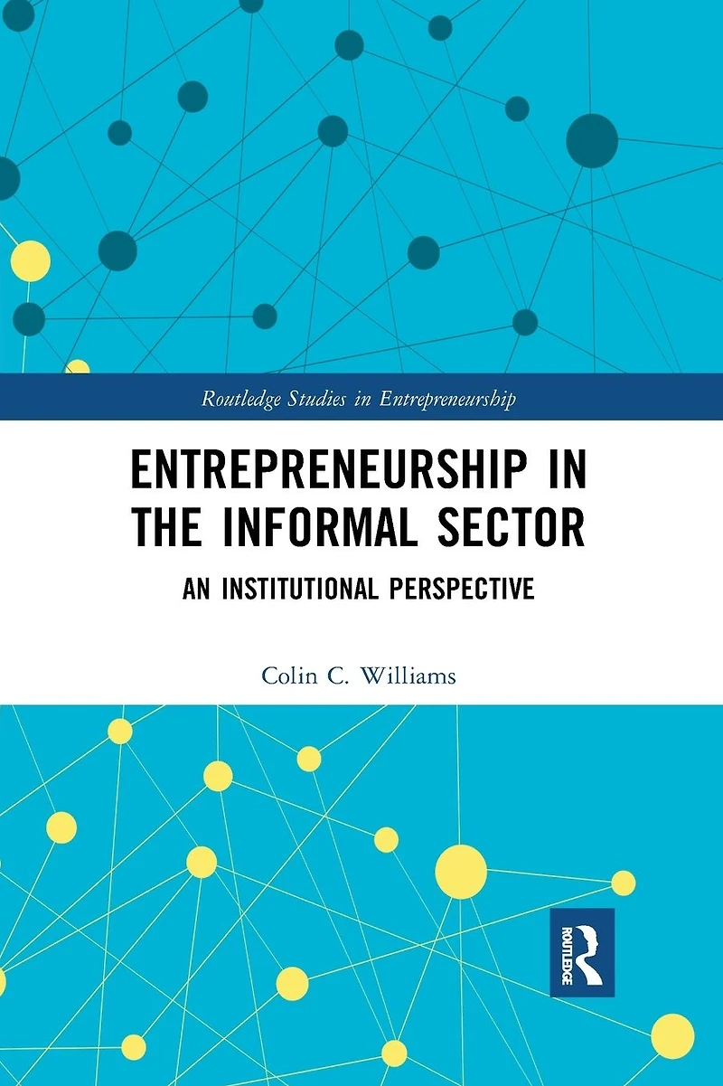Entrepreneurship the Informal Sector: An Institutional Perspective