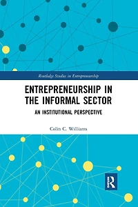 Entrepreneurship the Informal Sector: An Institutional Perspective
