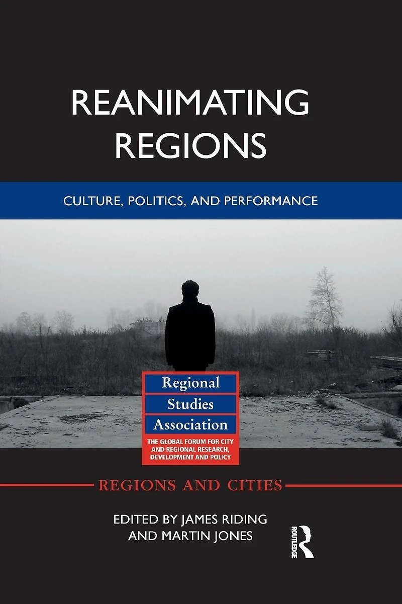 Reanimating Regions: Culture, Politics, and Performance