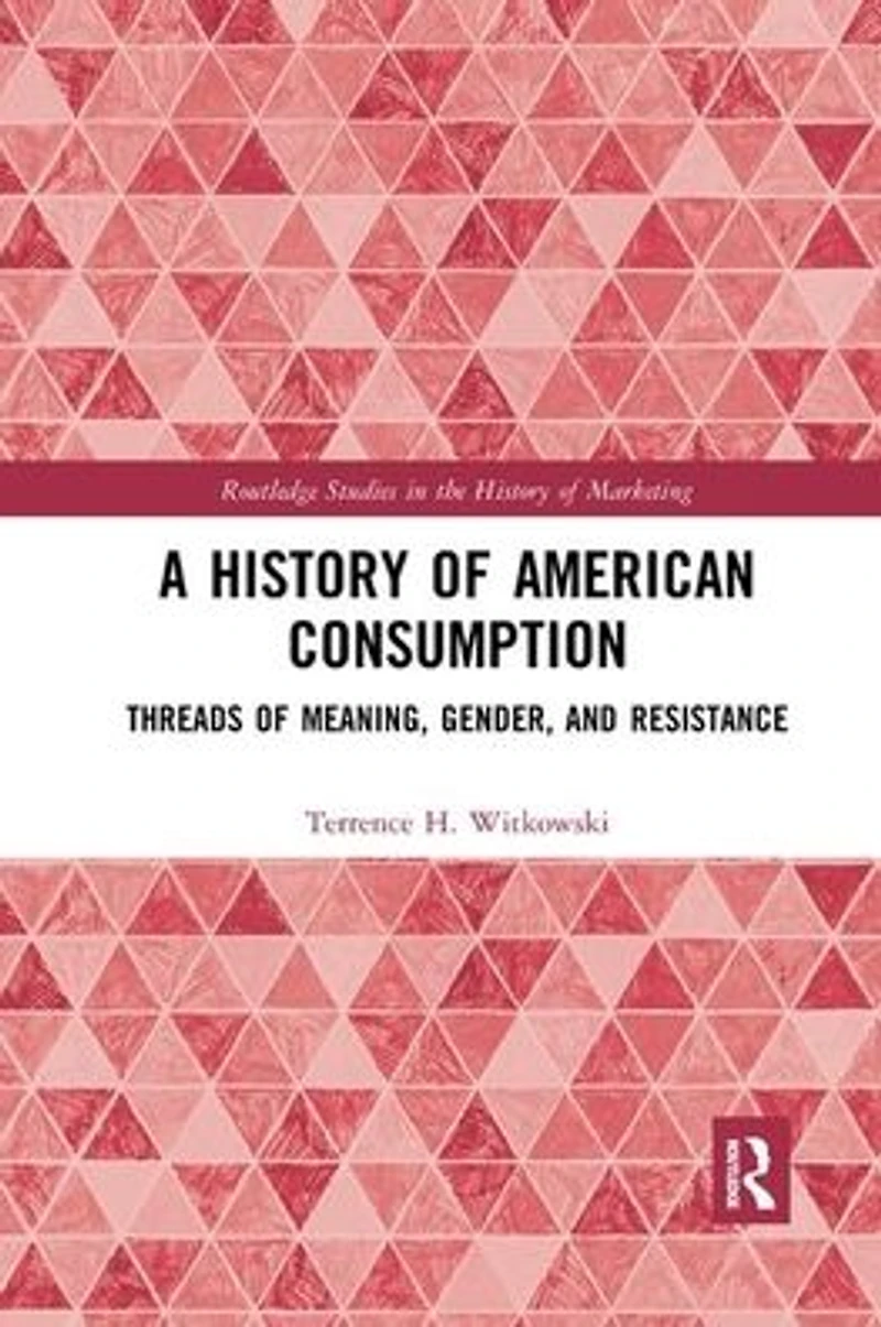 A History of American Consumption: Threads Meaning, Gender, and Resistance