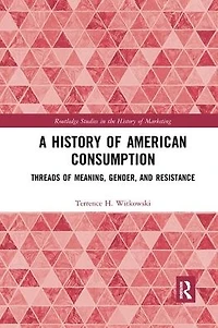 A History of American Consumption: Threads Meaning, Gender, and Resistance