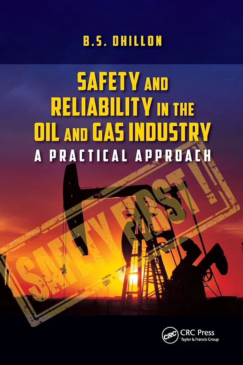 Safety and Reliability the Oil Gas Industry: A Practical Approach