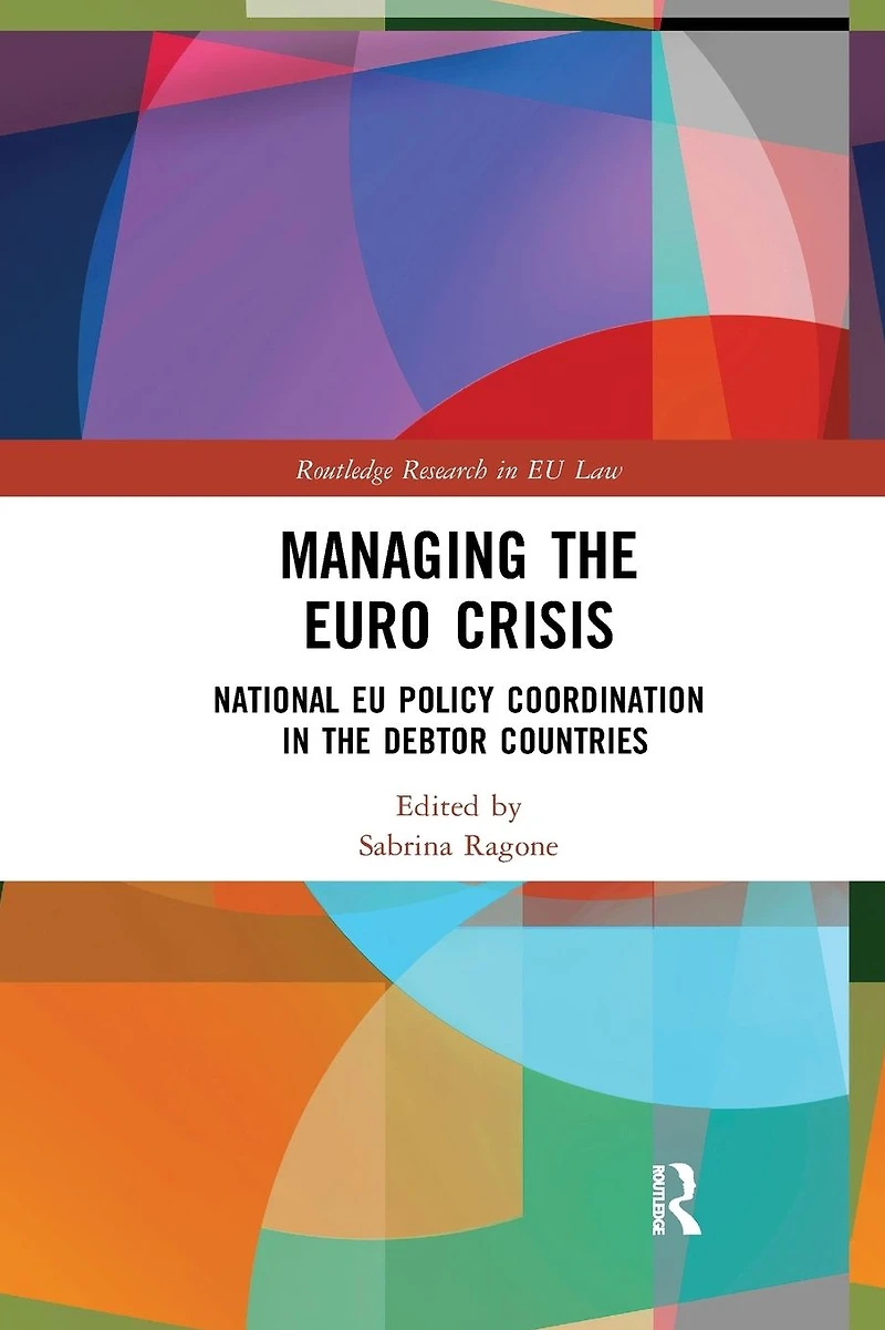 Managing the Euro Crisis: National EU policy coordination debtor countries