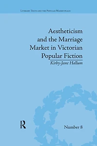 Aestheticism and The Marriage Market Victorian Popular Fiction: Art of Female Beauty