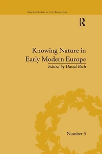 Knowing Nature Early Modern Europe