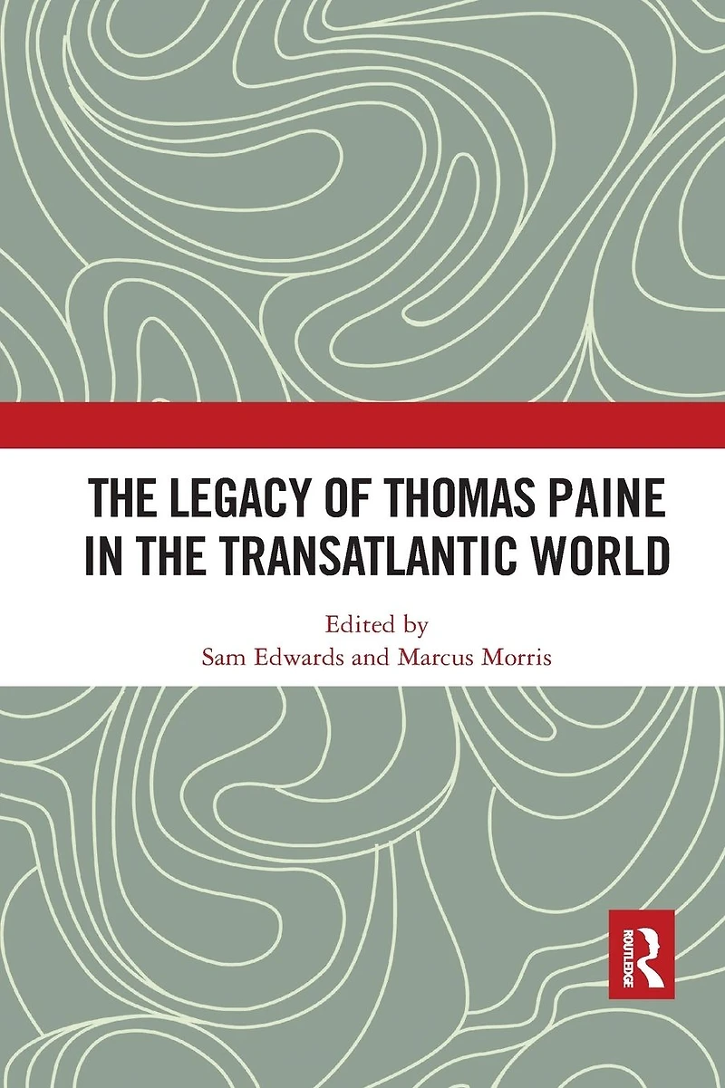 the Legacy of Thomas Paine Transatlantic World