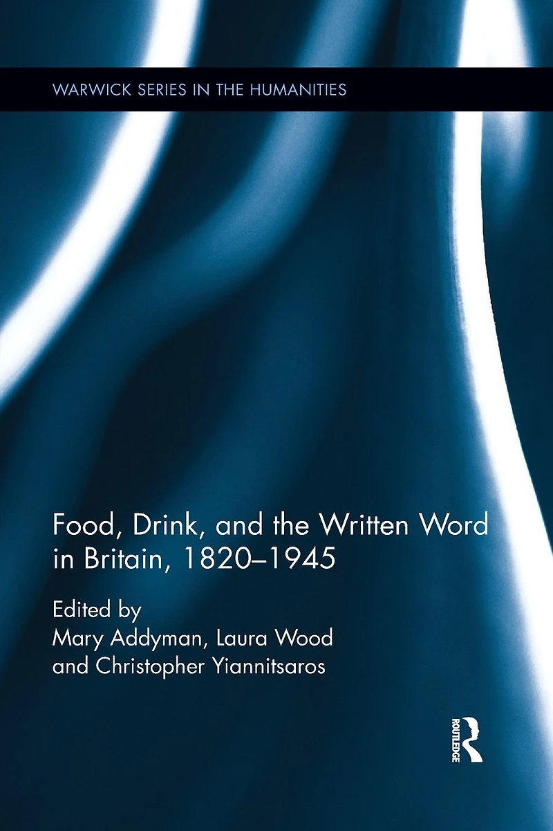 Food, Drink, and the Written Word Britain, 1820-1945
