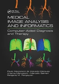 Medical Image Analysis and Informatics: Computer-Aided Diagnosis Therapy