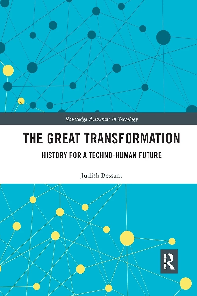 The Great Transformation: History for a Techno-Human Future