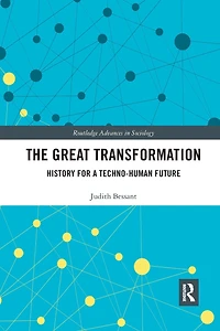 The Great Transformation: History for a Techno-Human Future
