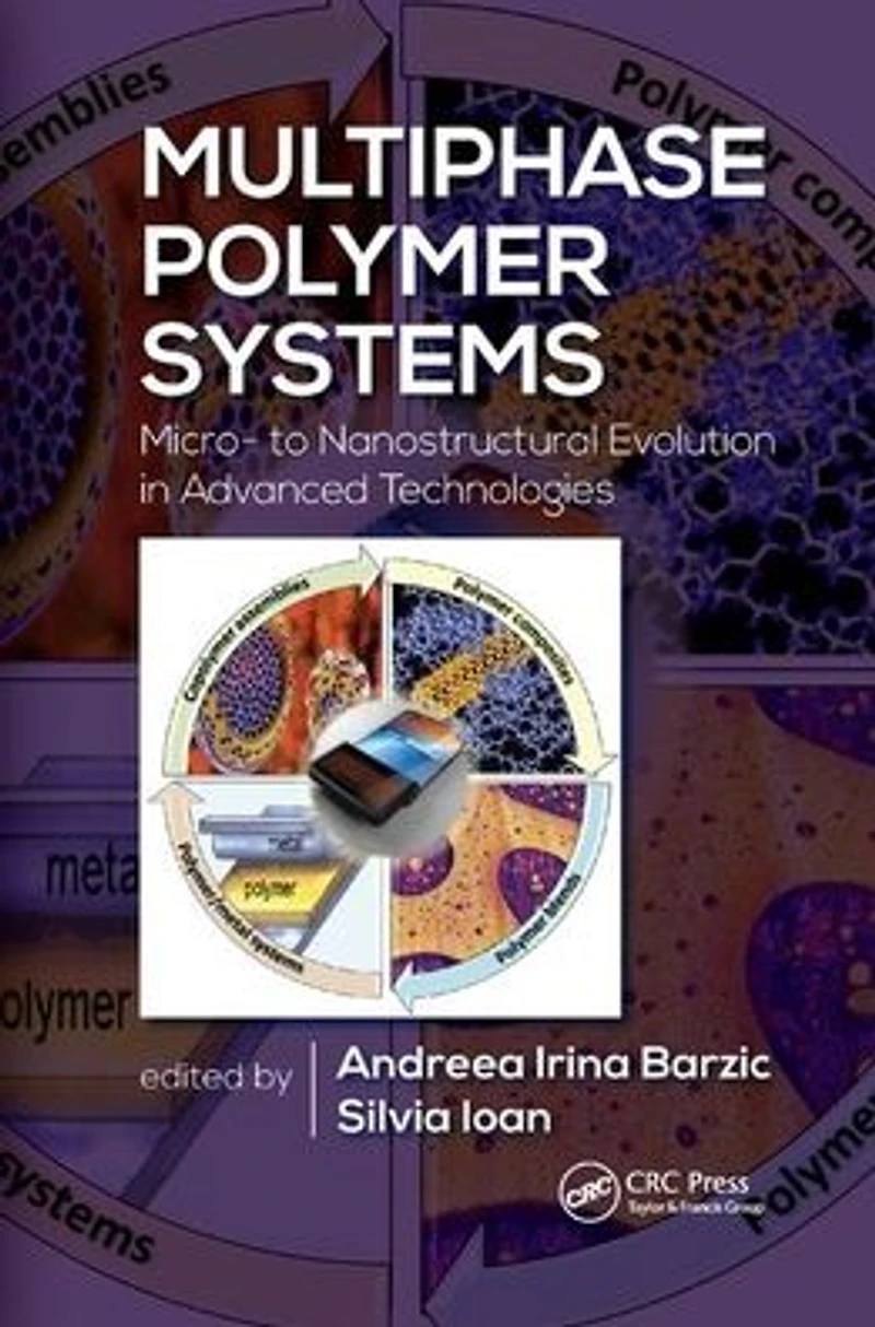 Multiphase Polymer Systems: Micro- to Nanostructural Evolution Advanced Technologies