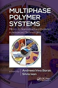 Multiphase Polymer Systems: Micro- to Nanostructural Evolution Advanced Technologies