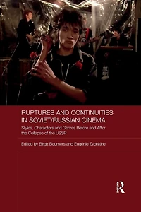 Ruptures and Continuities Soviet/Russian Cinema: Styles, characters genres before after the collapse of USSR