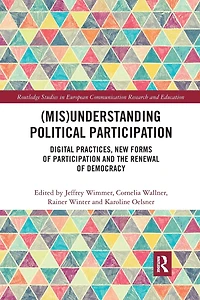 (Mis)Understanding Political Participation: Digital Practices, New Forms of Participation and the Renewal Democracy