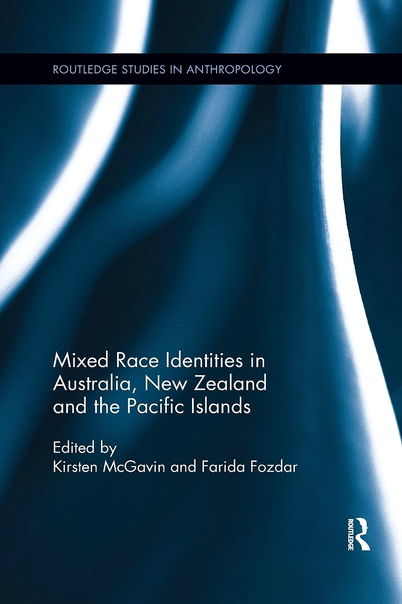 Mixed Race Identities Australia, New Zealand and the Pacific Islands