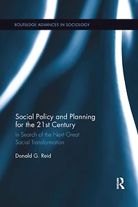 Social Policy and Planning for the 21st Century: Search of Next Great Transformation