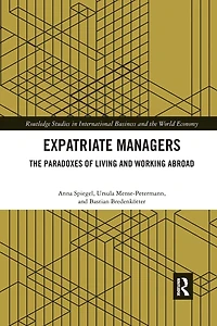 Expatriate Managers: The Paradoxes of Living and Working Abroad
