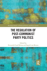 The Regulation of Post-Communist Party Politics