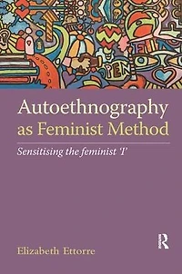 Autoethnography as feminist Method: Sensitising the 'I'