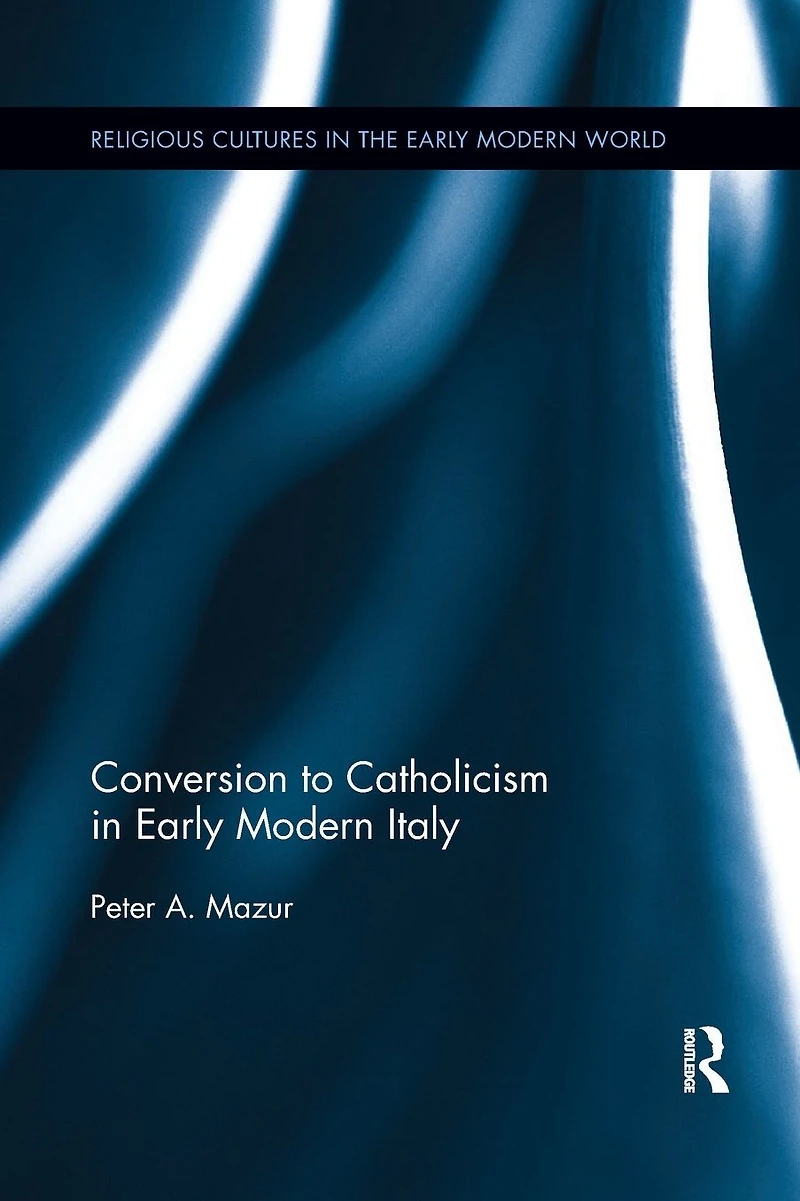 Conversion to Catholicism Early Modern Italy